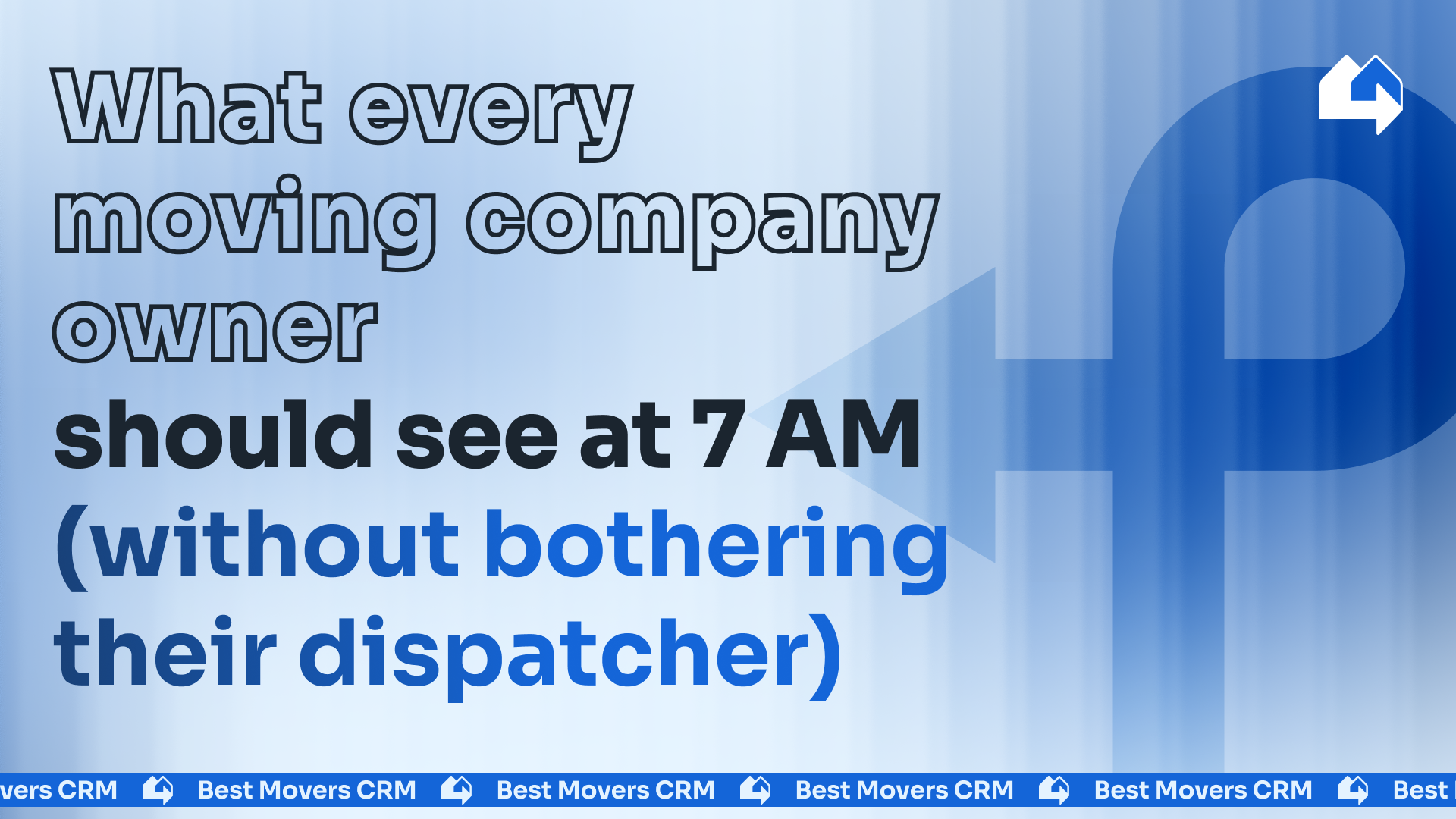 What every moving company owner should see at 7 AM (without bothering their dispatcher)